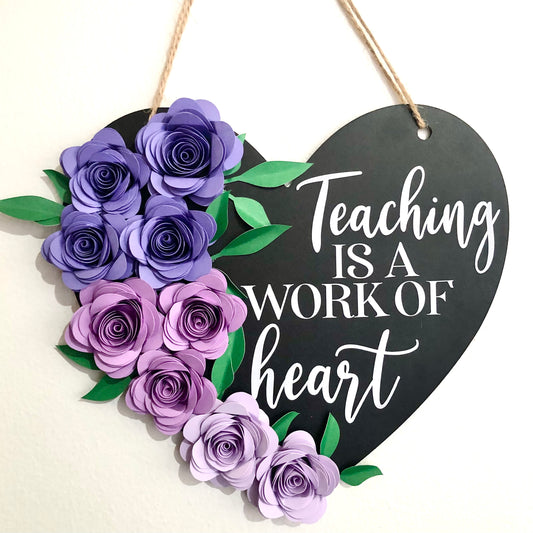 Teaching is a Work of Heart | Handmade Teacher Gift